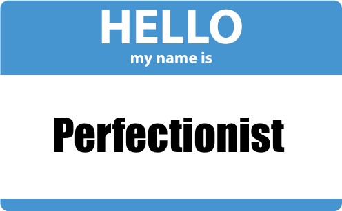 Hello my name is Perfectionist