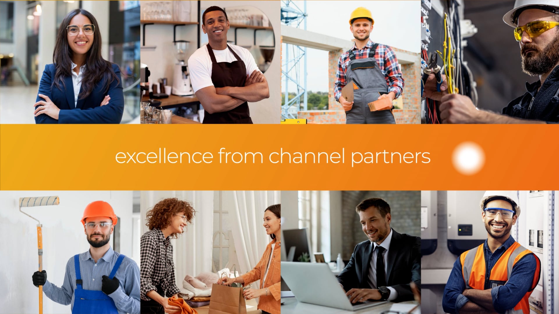 A collage of diverse professionals, including office workers, construction workers, retail staff, and technicians, surrounds an orange banner with the text “excellence from channel partners.”.