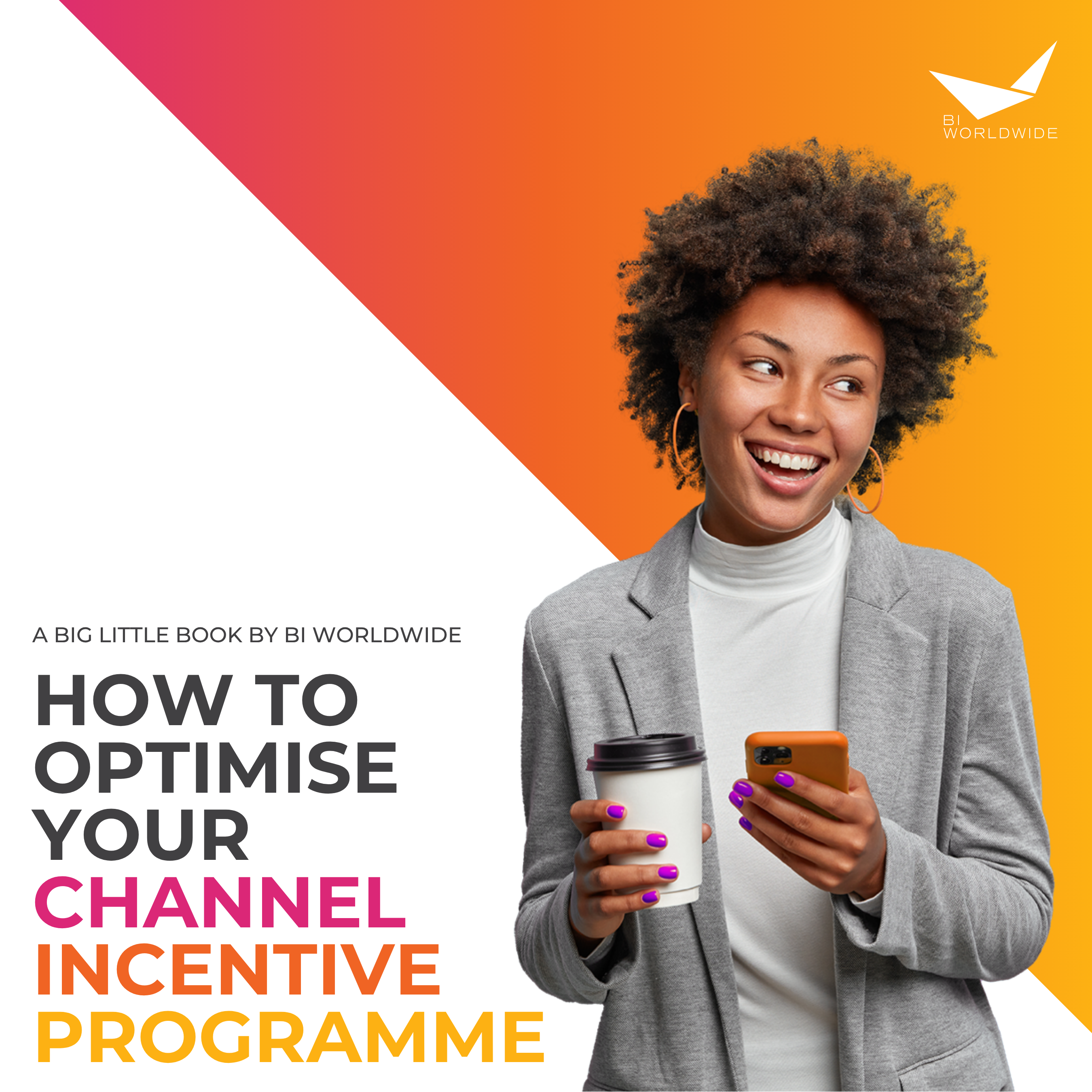 A smiling woman holding a coffee cup and smartphone stands in front of an orange and pink gradient background with text: How to optimise your channel incentive programme.