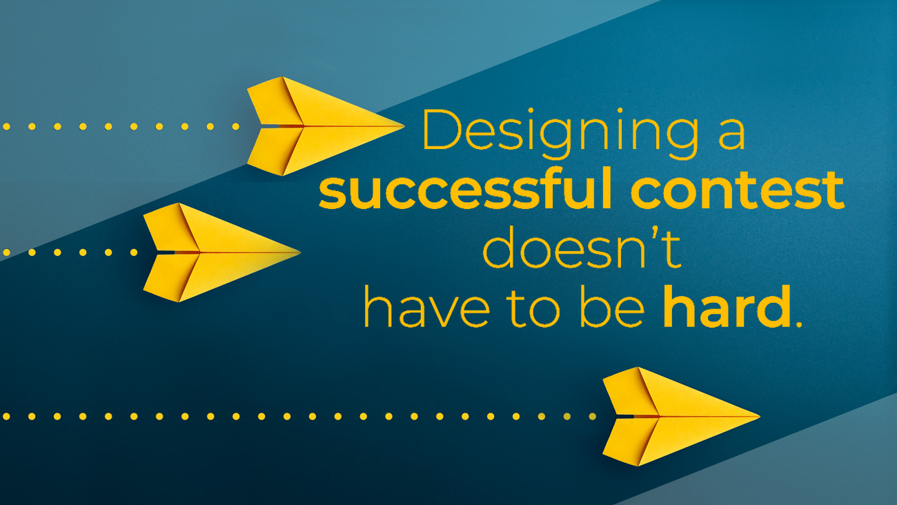 Three yellow paper airplanes fly on a blue background alongside the text: Designing a successful contest doesn’t have to be hard.
