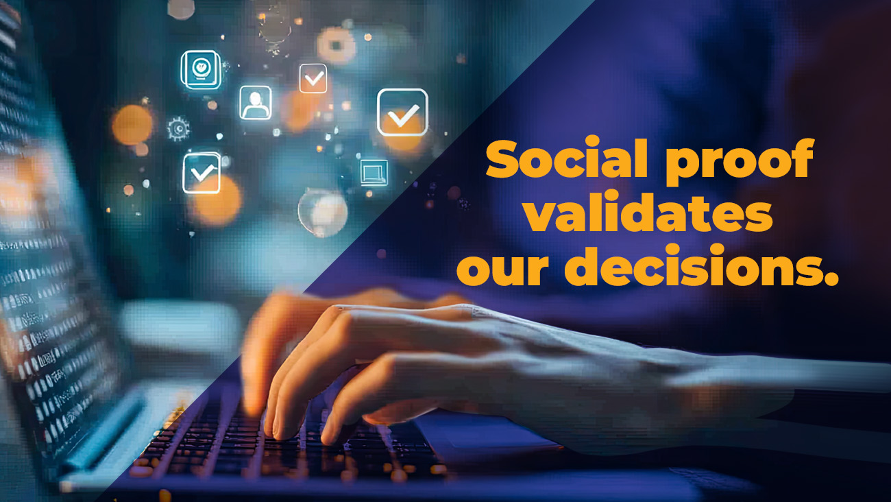 Hands typing on a laptop keyboard with digital icons floating above. Text on the right reads, Social proof validates our decisions.