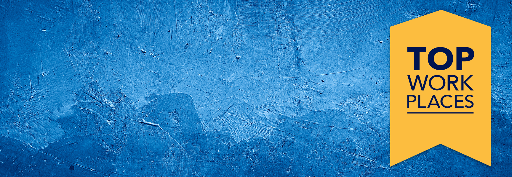 A yellow ribbon on a textured blue background displays the words Top Work Places in bold black letters.