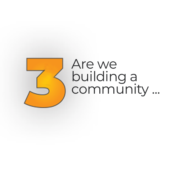 A large, bold orange number 3 is on the left, overlapping a black rounded shape. To the right, gray text reads, Are we building a community ... on a white background.
