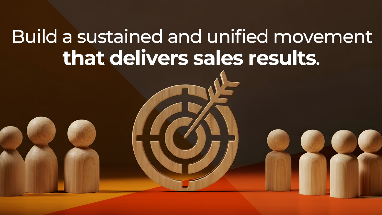 Wooden target with an arrow in the center stands between two groups of wooden figures, with text above: Build a sustained and unified movement that delivers sales results.