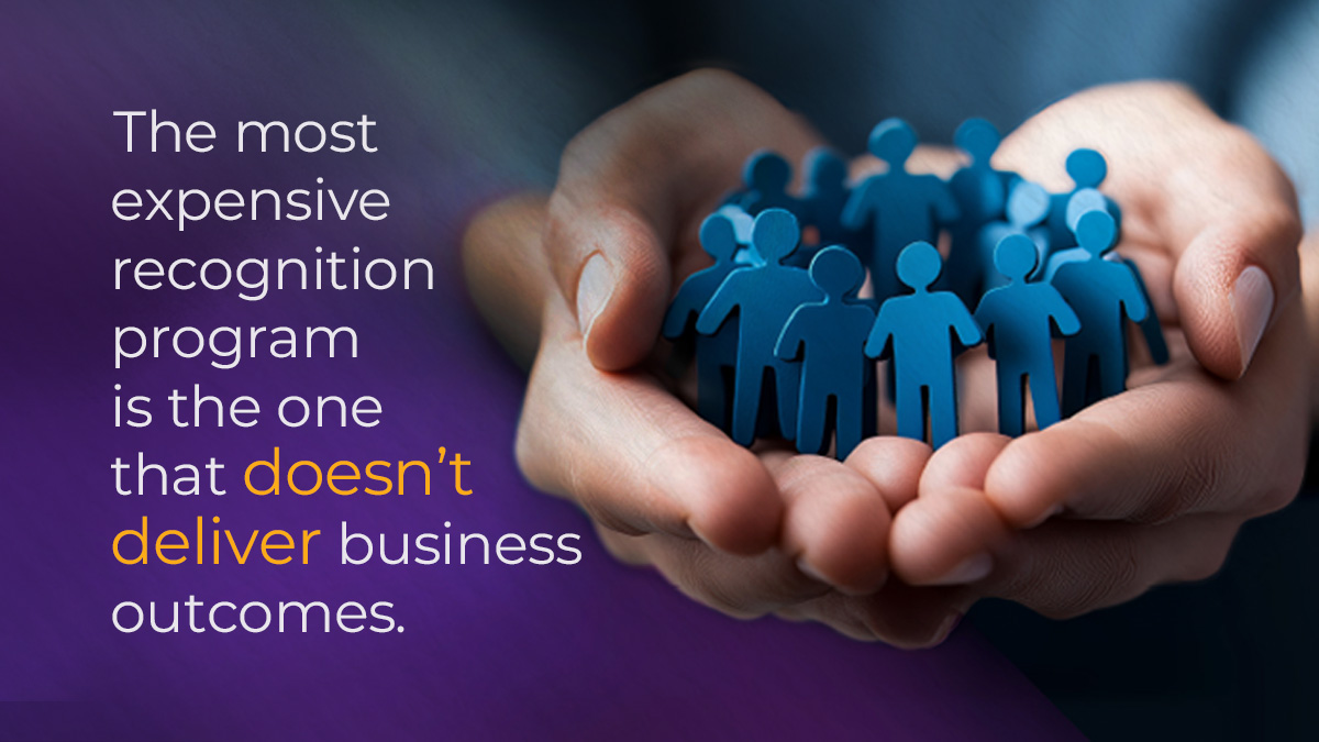 A pair of hands holds a group of blue human-shaped figures. Text beside them reads: The most expensive recognition program is the one that doesnt deliver business outcomes.