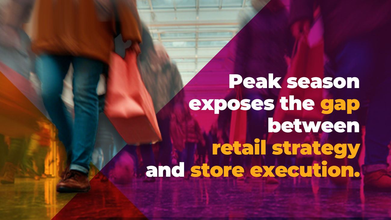 Shoppers walk through a busy mall, some carrying bags. Overlay text reads: Peak season exposes the gap between retail strategy and store execution. The image uses vibrant orange, purple, and red color accents.