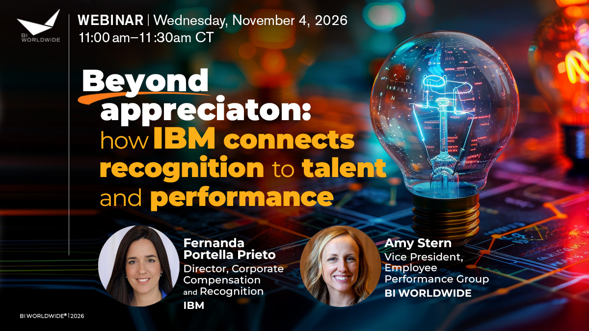 Webinar graphic titled Beyond appreciation: how IBM connects recognition to talent and performance, featuring speakers Fernanda Portella Prieto of IBM and Amy Stern of BI WORLDWIDE, on November 4, 2026, from 11:00 am to 11:30 am CT.