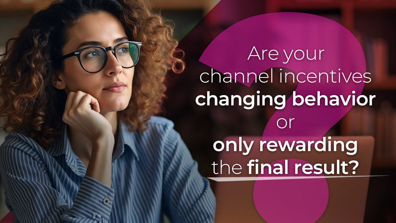 A woman wearing glasses looks thoughtfully at a large purple question mark overlay with the text: Are your channel incentives changing behavior or only rewarding the final result?.